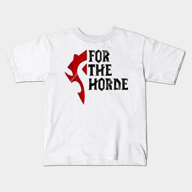 For The Horde! Kids T-Shirt by zxmasteras